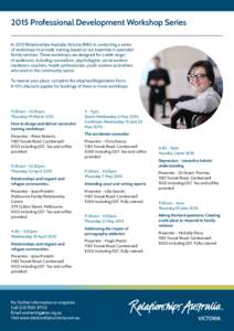 2015 Professional Development Workshop Series In 2015 Relationships Australia Victoria (RAV) is conducting a series of workshops to provide training based on our expertise in specialist family services. These workshops a