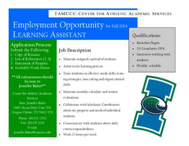 T A M U C C - C E N T E R F O R A T H L ET I C A C A D E M I C S E R V I C E S  Employment Opportunity for Fall 2014 LEARNING ASSISTANT Application Process Submit the Following: