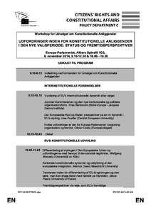 Workshop for Udvalget om Konstitutionelle Anliggender  UDFORDRINGER INDEN FOR KONSTITUTIONELLE ANLIGGENDER I DEN NYE VALGPERIODE: STATUS OG FREMTIDSPERSPEKTIVER Europa-Parlamentet, Altiero Spinelli 1G3, 6. november 2014,