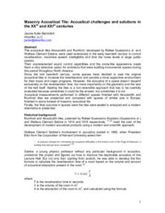 Masonry Acoustical Tile: Acoustical challenges and solutions in the XXth and XXIst centuries Jaume Soler-Bertrolich Akustiks, LLC [removed] Abstract: