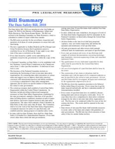 Bill Summary The Dam Safety Bill, 2010 The Dam Safety Bill, 2010 was introduced in the Lok Sabha on August 30, 2010 by the Minister of Parliamentary Affairs and Water Resources, Shri Pawan Kumar Bansal. The Bill was refe