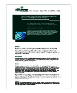 SUPPLY CHAIN SOLUTION FOR A LEADING MULTINATIONAL TELECOM EQUIPMENT MANUFACTURER Aqua Logistics ships telecom equipment from Finland and manages warehousing facilities and last-mile distribution in India “A US based mu