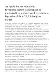 Az Apple Retina kijelzővel, továbbfejlesztett kamerákkal és megnövelt teljesítménnyel frissítette a legkedvezőbb árú 9,7 hüvelykes iPadet CUPERTINO, Kalifornia, 2014. március 18. – Az Apple bejelentette, h