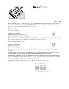 News Release  April 27, 2009 In Order[removed]dated April 27, 2009, the Public Utilities Board (Board) approved, on an interim ex parte basis, new rates for the Rural Municipality of East St. Paul (RM). The interim rates a