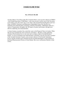 CURRICULUM VITAE  Ms. ANN KAY BLAIR Ann Kay Blair is Vice-Chair of the FSA Consumer Panel, a non-executive director of NHS24 – the Scottish Equivalent of NHS Direct – and a non-executive on the court of the Universit