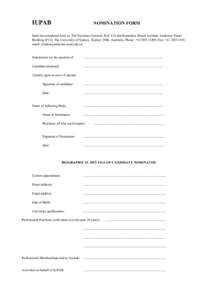 IUPAB  NOMINATION FORM Send the completed form to: The Secretary-General, Prof. CG dos Remedios, Bosch Institute, Anderson Stuart Building (F13), The University of Sydney, Sydney 2006, Australia. Phone: +; Fax