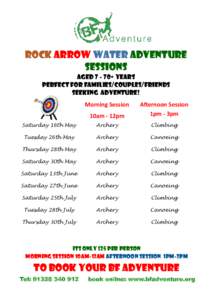 ROCK ARROW WATER ADVENTURE SESSIONS aged+ years PERFECT FOR FAMILIES/COUPLES/FRIENDS SEEKING ADVENTURE! Morning Session