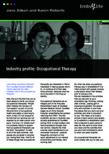 Jane Aitken and Karen Roberts  Industry profile: Occupational Therapy Jane Aitken and Karen Roberts from Caulfield General Medical