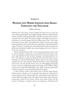 CHAPTER 4  WORKING WITH WOMEN (PEOPLE) FROM GANGS: COMPLEXITY AND CHALLENGE Glennis Dennehy Mention the word ‘gang’ in New Zealand and controversy is never far