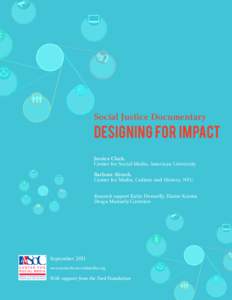 Social Justice Documentary  Designing for Impact Jessica Clark, Center for Social Media, American University Barbara Abrash,