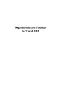 Organizations and Finances for Fiscal 2002 Annual Report for