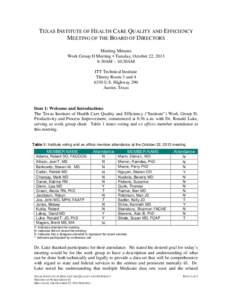 TEXAS INSTITUTE OF HEALTH CARE QUALITY AND EFFICIENCY MEETING OF THE BOARD OF DIRECTORS Meeting Minutes Work Group D Meeting • Tuesday, October 22, 2013 8:30AM – 10:30AM ITT Technical Institute