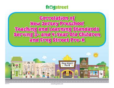 Correlation of New Jersey Preschool Teaching and Learning Standards Serving 3- and 4-Year Old Children and Frog Street Pre-K