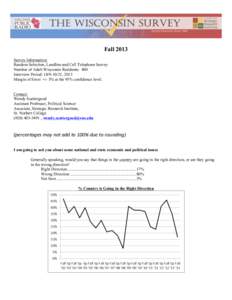 Fall 2013 Survey Information: Random Selection, Landline and Cell Telephone Survey Number of Adult Wisconsin Residents: 400 Interview Period: [removed], 2013 Margin of Error: +/- 5% at the 95% confidence level.