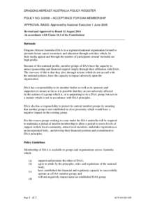 DRAGONS ABREAST AUSTRALIA POLICY REGISTER POLICY NO – ACCEPTANCE FOR DAA MEMBERSHIP APPROVAL BASIS: Approved by National Executive 1 June 2006 Revised and Approved by Board 12 Augustin accordance with Cl