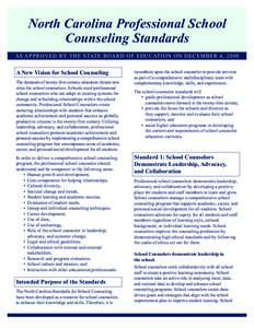 North Carolina Professional School Counseling Standards AS APPROVED BY THE STATE BOARD OF EDUCATION ON DECEMBER 4, 2008  A New Vision for School Counseling