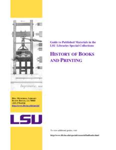 Guide to Published Materials in the LSU Libraries Special Collections HISTORY OF BOOKS AND PRINTING
