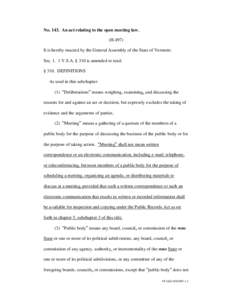 No[removed]An act relating to the open meeting law. (H.497) It is hereby enacted by the General Assembly of the State of Vermont: Sec[removed]V.S.A. § 310 is amended to read: § 310. DEFINITIONS As used in this subchapter: