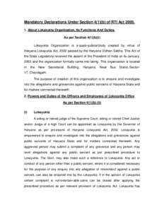 Mandatory Declarations Under Section 4(1)(b) of RTI Act[removed]About Lokayukta Organization, Its Functions And Duties. As per Section 4(1)(b)(i) Lokayukta Organization is a quasi-judicial body created by virtue of Hary