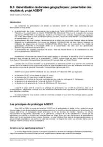 B.8 Généralisation de données géographiques : présentation des résultats du projet AGENT Cécile Duchêne et Anne Ruas Introduction Les recherches en généralisation ont débuté au laboratoire COGIT en[removed]Ces 