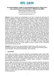 A recommendation model on personalised learning to improve the user’s performance and interaction in MOOCs and OERs Daniel Burgos and Alberto Corbí Universidad Internacional de La Rioja (UNIR) {daniel.burgos;alberto.c