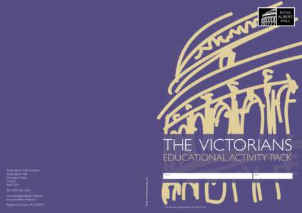 The Victorians EDUCATIONAL ACTIVITY PACK Tel: [removed]removed] www.royalalberthall.com