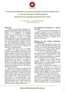 El Programa de Monitoreo de empresas ganaderas del Plan Agropecuario 11 años de información predial ganadera Síntesis de los resultados del ejercicioIng. Agr. M.Sc. Carlos Molina Riccetto 16 de octubre de 2