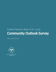 Federal Reserve Bank of St. Louis  Community Outlook Survey AP R I L[removed]RES ULTS  |1