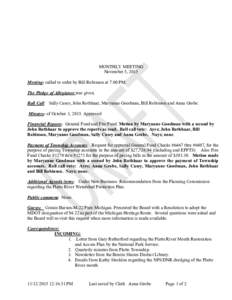 MONTHLY MEETING November 5, 2015 Meeting: called to order by Bill Robinson at 7:00 PM. The Pledge of Allegiance was given. Roll Call: Sally Casey, John Rothhaar, Maryanne Goodman, Bill Robinson and Anna Grobe. Minutes: o