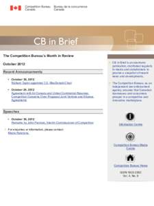 CB in Brief The Competition Bureau’s Month in Review October 2012 Recent Announcements •	 October 30, 2012 Richard Taylor appointed T.D. MacDonald Chair