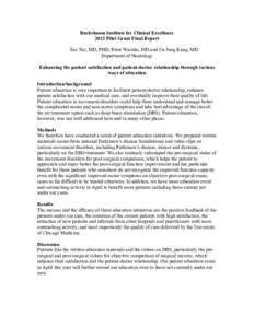 Bucksbaum Institute for Clinical Excellence 2012 Pilot Grant Final Report Tao Xie, MD, PHD, Peter Warnke, MD and Un Jung Kang, MD Department of Neurology Enhancing the patient satisfaction and patient-doctor relationship