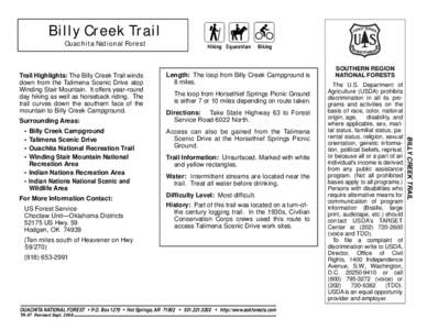 Billy Creek Trail Ouachita National Forest Trail Highlights: The Billy Creek Trail winds down from the Talimena Scenic Drive atop Winding Stair Mountain. It offers year-round