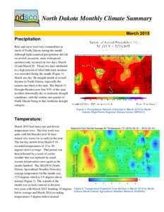 North Dakota Monthly Climate Summary March 2015 Precipitation: Rain and snow were rare commodities in much of North Dakota during the month. Although light scattered precipitation did fall