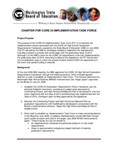 CHARTER FOR CORE 24 IMPLEMENTATION TASK FORCE Project Purpose The purpose of the CORE 24 Implementation Task Force (ITF) is to examine the implementation issues associated with the CORE 24 High School Graduation Requirem