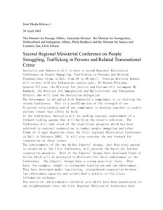 Joint Media Release 1 28 April 2003 The Minister for Foreign Affairs, Alexander Downer the Minister for Immigration, Multicultural and Indigenous Affairs, Philip Ruddock and the Minister for Justice and Customs, Sen. Chr