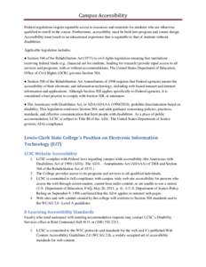 Campus Accessibility Federal regulations require equitable access to resources and materials for students who are otherwise qualified to enroll in the course. Furthermore, accessibility must be built into program and cou