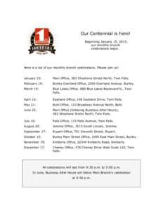 Our Centennial is here! Beginning January 15, 2015, our monthly branch celebrations begin.  Here is a list of our monthly branch celebrations. Please join us!