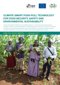 CLIMATE-SMART PUSH-PULL TECHNOLOGY FOR FOOD SECURITY, SAFETY AND ENVIRONMENTAL SUSTAINABILITY This policy brief explains the effectiveness and development impacts of a multi-functional push-pull technology in addressing 