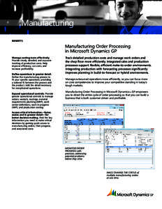 Manufacturing BENEFITS Manufacturing Order Processing in Microsoft Dynamics GP Manage costing more effectively.