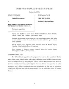 IN THE COURT OF APPEALS OF THE STATE OF IDAHO Docket No[removed]STATE OF IDAHO, Plaintiff-Respondent, v. REY ALFREDO ORNELAS, aka REY A.