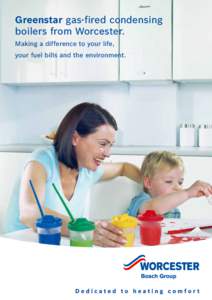 Greenstar gas-fired condensing boilers from Worcester. Making a difference to your life, your fuel bills and the environment.  1