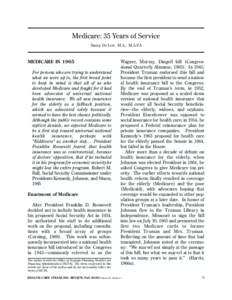 Medicare: 35 Years of Service Nancy De Lew, M.A., M.A.P.A MEDICARE IN 1965 For persons who are trying to understand what we were up to, the first broad point