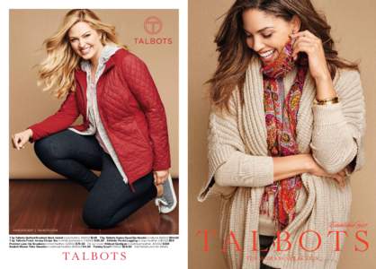  | TALBOTS.COM T by Talbots Quilted Brushed-Back Jacket in pomodoro. A16552 $149  T by Talbots Space-Dyed Zip Hoodie in natural. B16552 $94.50 T by Talbots Fresh Jersey Stripe Tee in white/pomodoro. C