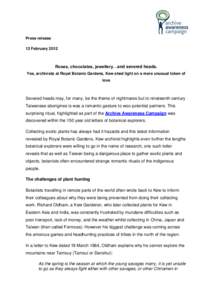 Press release 13 February 2012 Roses, chocolates, jewellery…and severed heads. Yes, archivists at Royal Botanic Gardens, Kew shed light on a more unusual token of love