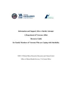 Information and Support After a Suicide Attempt: A Department of Veterans Affair Resource Guide for Family Members of Veterans Who are Coping with Suicidality  VISN 19 Mental Illness Research, Education and Clinical Cent