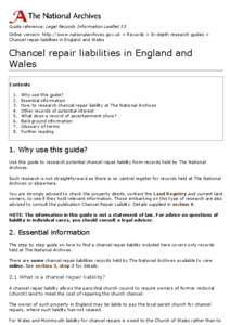 Guide reference: Legal Records Information Leaflet 33 Online version: http://www.nationalarchives.gov.uk > Records > In-depth research guides > Chancel repair liabilities in England and Wales Chancel repair liabilities i