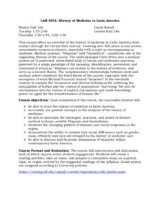 LAH 3931: History of Medicine in Latin America Rinker Hall 106 Tuesday 1:55-2:45 Thursday 1:55-2:45, 3:00-3:50  David Sowell