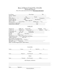 Rose of Sharon Council No. 49, K.M. Membership Proposal Please fill out and return with your check. Do not sign at the bottom.  Last Name____________________________ First Name_______________ MI_____