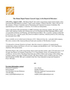 The Home Depot Names Gerard Arpey to Its Board of Directors ATLANTA, August 5, 2015 – The Home Depot®, the world’s largest home improvement retailer, today announced the appointment of Gerard J. Arpey to the company