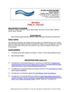 STATE WATER BOARD BOARD MEETING Tuesday, June 5, 2012 – 9:00 a.m. Coastal Hearing Room – Second Floor Joe Serna Jr. - Cal/EPA Building 1001 I Street, Sacramento